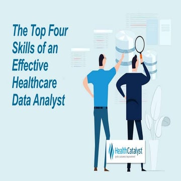 The Top Four Skills of an Effective Healthcare Data Analyst