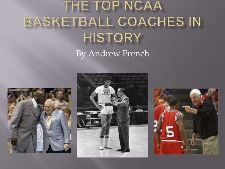 The top ncaa basketball coaches in history
