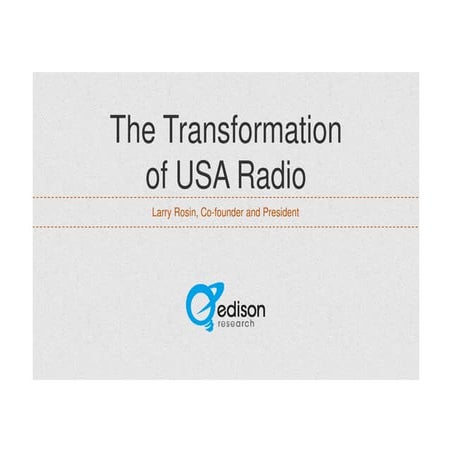 The transformation of USA RADIO by Larry Rosin from Edison Research @ Radio 2...