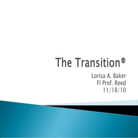 The transition®