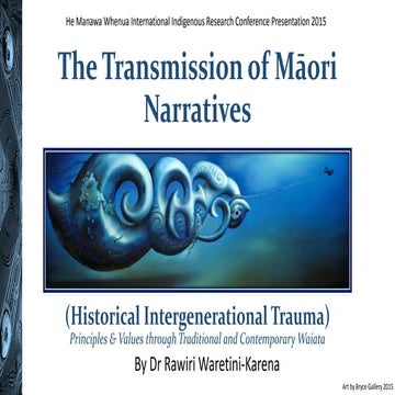 The transmission of Maaori narratives of Historical Intergenerational Trauma ...
