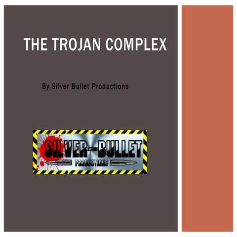 Pitch Presentation- The Trojan Complex