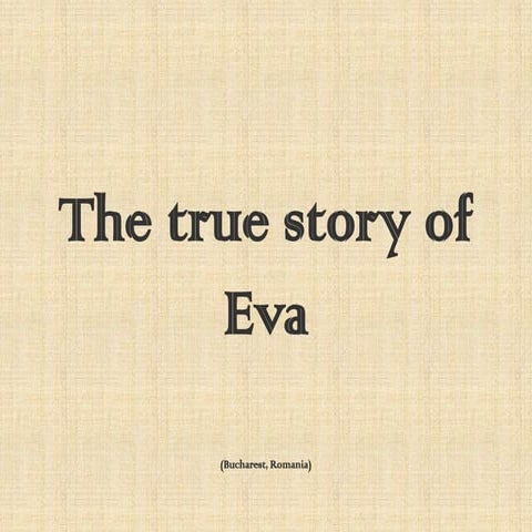 The true story of Eva