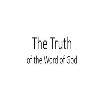 The Truth of the Word of God