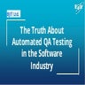 The Truth About Automated QA Testing in the Software Industry -BJIT