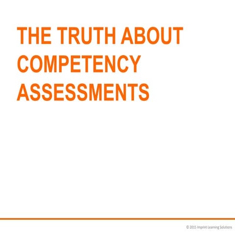 The Truth About Competency Assessments 