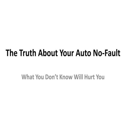 The truth about your auto no fault