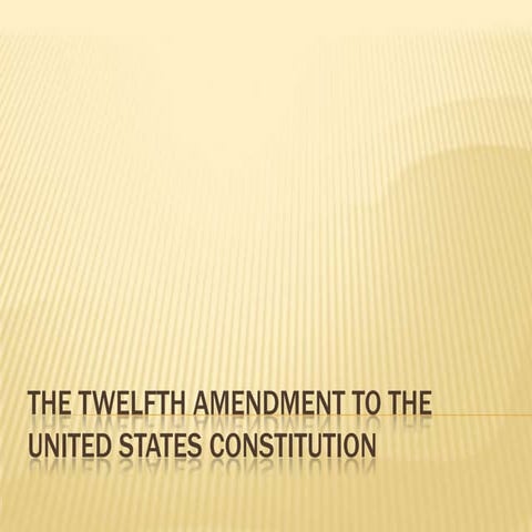 The twelfth amendment to the united states constitution