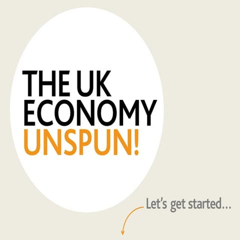 The UK Economy Unspun