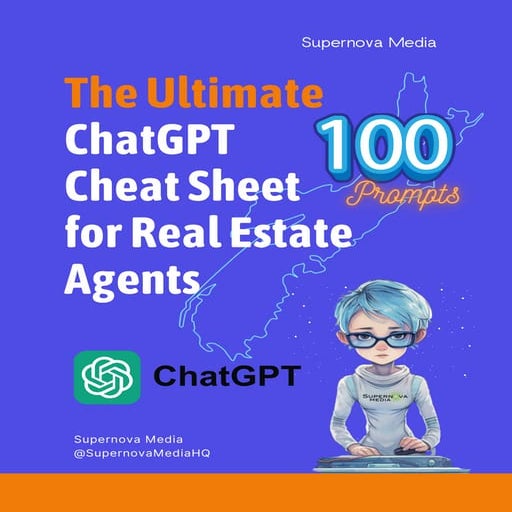 The Ultimate ChatGPT Cheat Sheet for Real Estate Agents