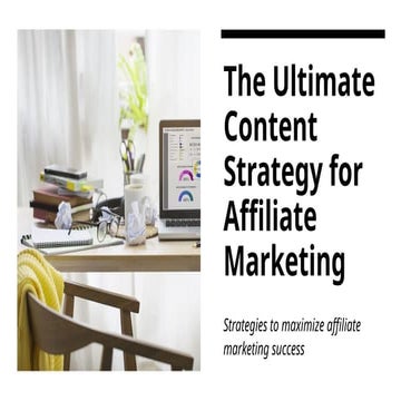 The Ultimate Content Strategy for Affiliate Marketing.pptx