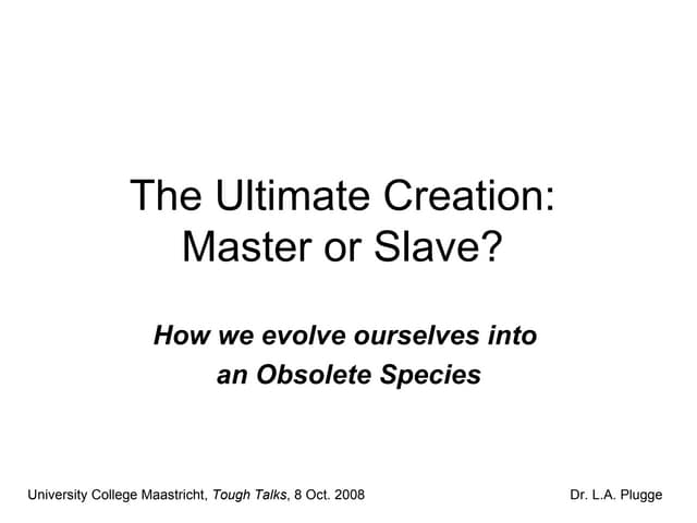 The Ultimate Creation. UCM Tough Talks 07-10-2008