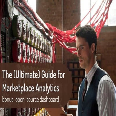 The (Ultimate) Guide for Marketplace Analytics