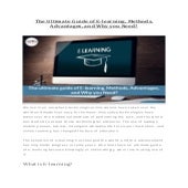 The ultimate guide of e learning, methods, advantages, and why you need