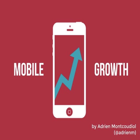 Mobile Growth: Best Strategies, Tools and Tactics