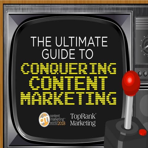 The Ultimate Guide to Conquering Content Marketing