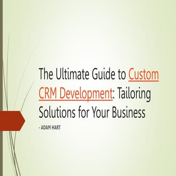 The Ultimate Guide to Custom CRM Development.pptx