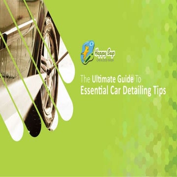 The ultimate guide to essential car detailing tips | PPTX