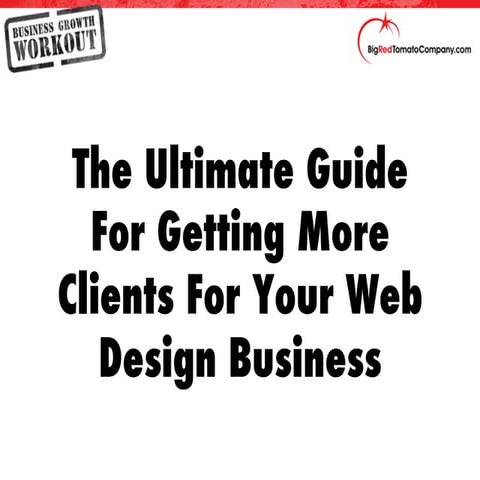The ultimate guide to getting more clients for your web design business