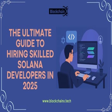 The Ultimate Guide to Hiring Skilled Solana Developers in 2025.pdf