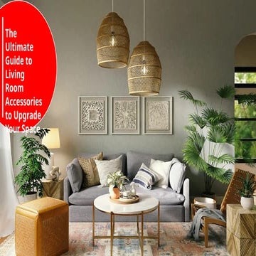 The Ultimate Guide to Living Room Accessories to Upgrade Your Space.pptx