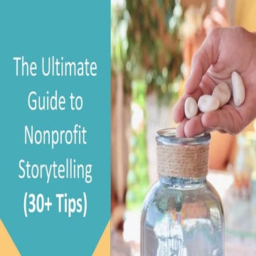 The Ultimate Guide To Nonprofit Storytelling (30+ Tips)