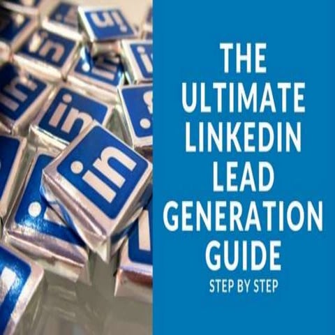 The Ultimate LinkedIn Lead Generation Guide