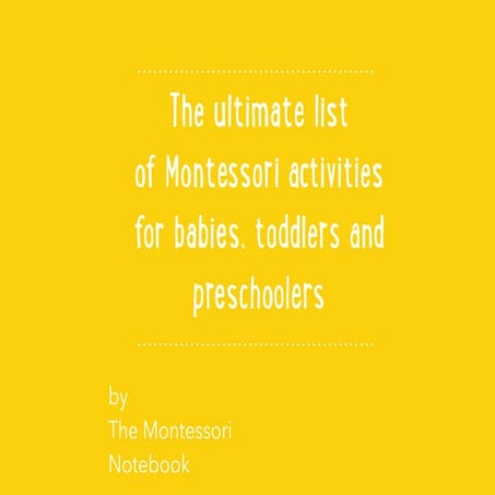 TheultimatelistofMontessoriactivitiesforbabiestoddlersandpreschoolers.pdf