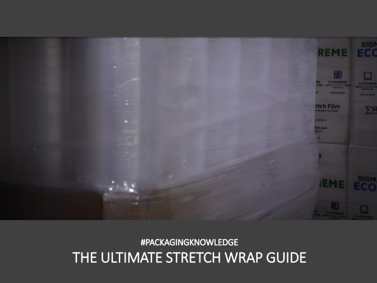 The Ultimate Stretch Wrap Guide