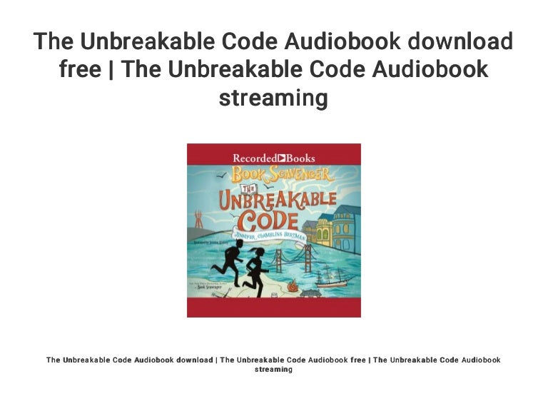 The Unbreakable Code Audiobook download free The Unbreakable Code A…