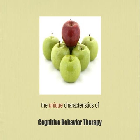 The Unique Characteristics of Cognitive Behavior Therapy | PDF