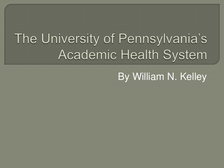 The University of Pennsylvania’s Academic Health System