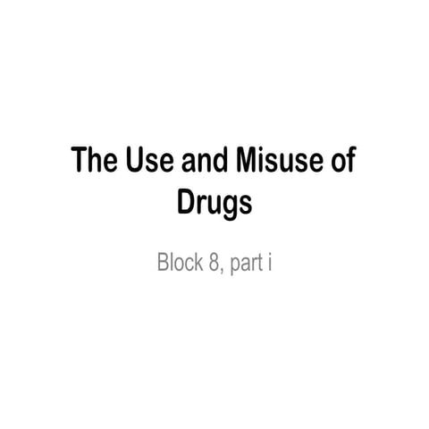 The use and misuse of drugs