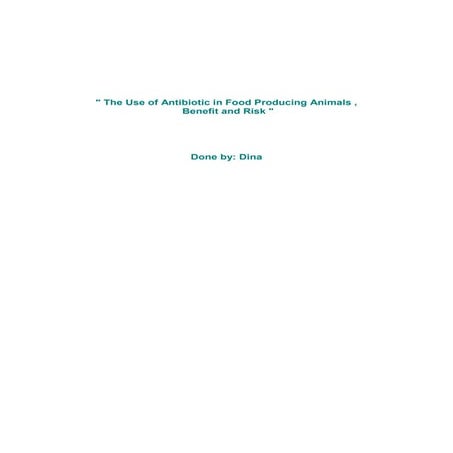 The Use Of Antibiotic In Food Producing Animals ,