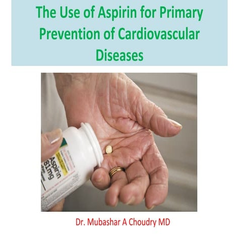 Aspirin in the primary and secondary prevention of vascular diseases ...