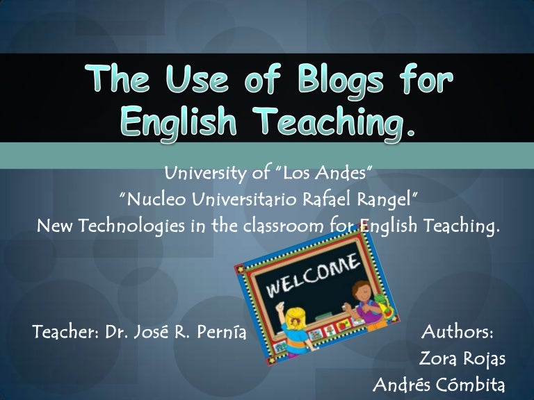 The use of blogs for english teaching1