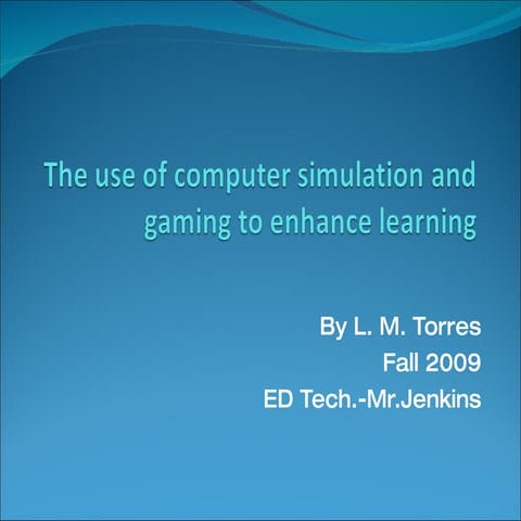 The Use Of Computer Simulation And Gaming To | PPT