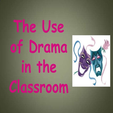 The use of drama in the classroom