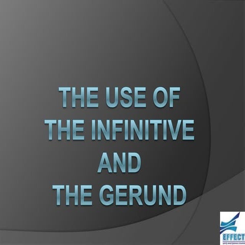 The use of the infinitive and the gerund