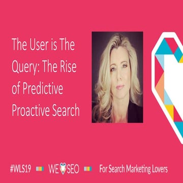 The User is the Query - The Rise of Predictive Proactive Search