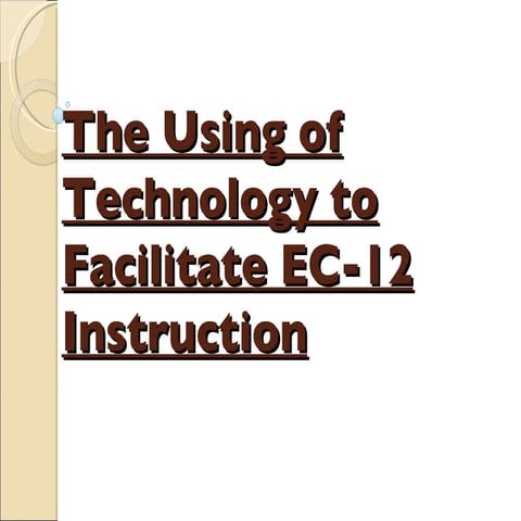 The using of technology to facilitate ec 12 instruction1