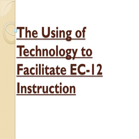 The using of technology to facilitate ec 12 instruction1