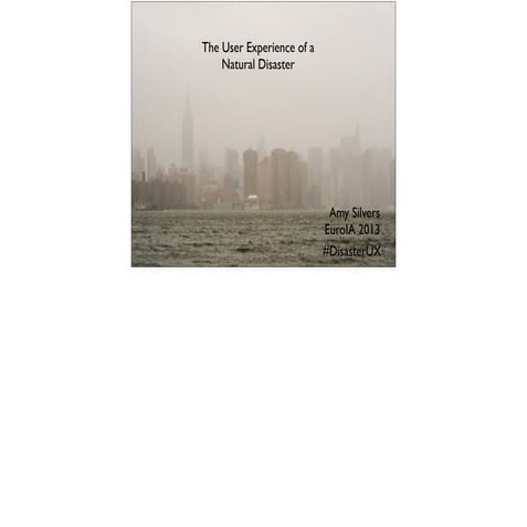 The User Experience of a Natural Disaster