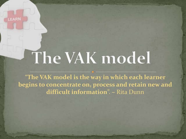 The VAK model. Learning Styles.