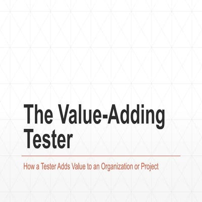 The Value-Adding Tester