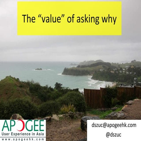 The Value of Asking Why