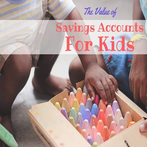 The Value of Savings Accounts for Kids