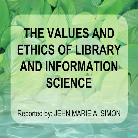 The values and ethics of library and information