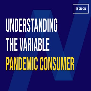 Understanding the Variable Pandemic Consumer: Epsilon Research