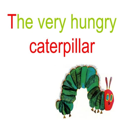 The very hungry caterpillar II - Flashcards